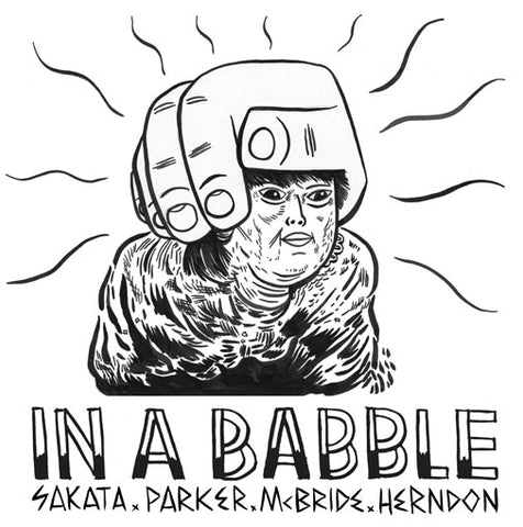 SAKATA x PARKER x McBRIDE x HERNDON  "IN A BABBLE" 12” vinyl record  x 2